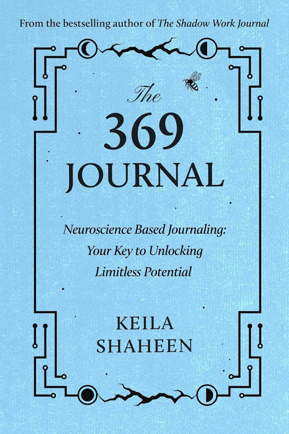 The 369 Journal: Neuroscience-Based Journaling: Your Key to Unlocking Limitless Potential